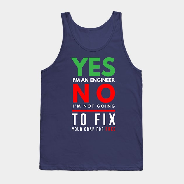 Engineer not going to fix your crap for free Tank Top by FunnyZone